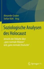  978-3-658-06894-3;Gruber_Kühl-Soziologische Anaylsen des Holocaust.jpg - Bild