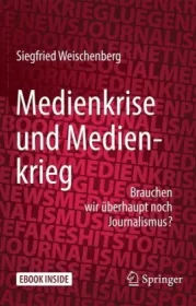  978-3-658-17797-3;Weischenberg;Medienkrise-und-Medienkrieg.jpg - Bild