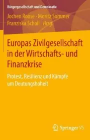  978-3-658-20896-7;Rose-Europas Zivilgesellschaft in der Wirtschafts- und Finanzkrise.jpg - Bild