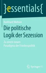  978-3-658-23176-7;Wehner-Die politische Logik der Sezession.jpg - Bild