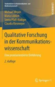  978-3-658-23529-1;Meyen_Löblich_Pfaff-Rüdiger-Qualitative Forschung in der Kommunikationswissenschaft.jpg - Bild