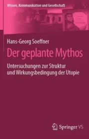  978-3-658-24267-1;Soeffner-Der geplante Mythos.jpg - Bild