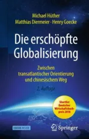  978-3-658-25191-8;Hüther_Diermeier_Goecke-Die erschöpfte Globalisierung.jpg - Bild