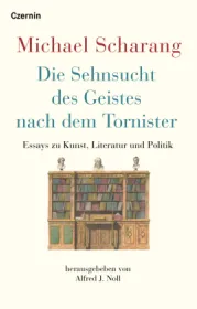  978-3-7076-0813-7;Scharang-DieSehnuschtDesGeistesNachDemTornister.jpg - Bild