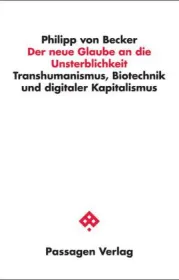  978-3-7092-0164-0;Becker-Der-neue-Glaube-von-der-Unsterblichkeit.jpg - Bild