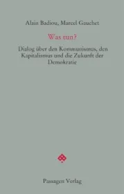  978-3-7092-0223-4;Badiou-Gauchet-Was-tun.jpg - Bild