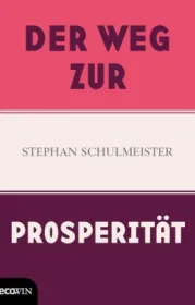  978-3-7110-0148-1;Schulmeister-Der Weg zur Prosperität.jpg - Bild