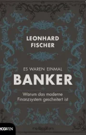  978-3-7110-0163-4;Fischer-Es-waren-einmal-Banker.jpg - Bild