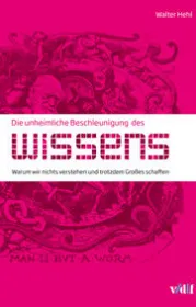  978-3-7281-3455-4;Hehl-DieUnheimlicheBeschleunigungDesWissens.jpeg - Bild