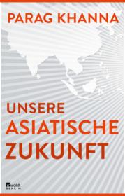  978-3-7371-0002-1;Khanna-Unsere asiatische Zukunft.jpg - Bild