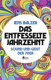 978-3-7371-0049-6;Balzer-DasEntfesselteJahrzehnt.jpg - Bild