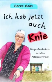  978-3-7431-3973-2;Bobs-Ich hab jetzt auch Knie.jpg - Bild