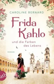  978-3-7466-3591-0;Bernard-Frida Kahlo und die Farben des Lebens.jpg - Bild