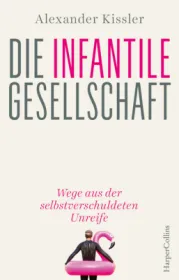  978-3-7499-0014-5;Kissler-DieInfantileGesellschaft.jpg - Bild