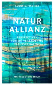  978-3-7518-2026-4;Fischer-Naturallianz.jpg - Bild