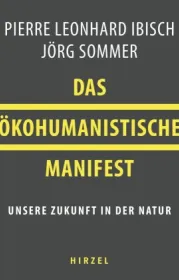  978-3-7776-2865-3;Ibisch-Sommer-DasÖkohumanistischeManifest.jpg - Bild
