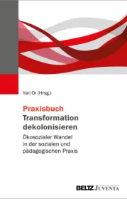  978-3-7799-7310-2;Or-PraxisbuchTransformationDekolonisieren.jpg - Bild