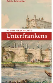 978-3-7917-3172-8,Schneider-Kleine Geschichte Unterfrankens.jpg - Bild
