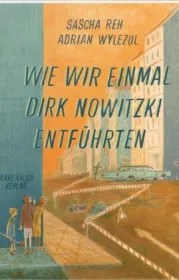  978-3-7920-0376-3;Reh-Wie wir einmal Dirk Nowitzki entführten.jpg - Bild
