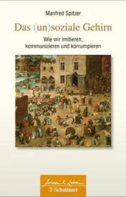  978-3-7945-2918-6;Spitzer-Das (Un)soziale Gehirn.jpg - Bild