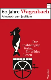  978-3-8031-2872-0;60 Jahre Wagenbach - Der unabhängige Verlag für wildes Leben.jpg - Bild