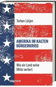  978-3-8062-4076-4;Lütjen-'Amerika im kalten Bürgerkrieg.jpg - Bild