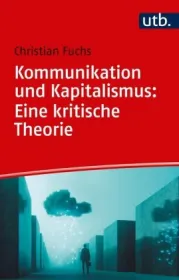  978-3-8252-5239-7;Fuchs-Kommunikation und Kapitalismus.jpg - Bild