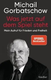  978-3-8275-0128-8;Gorbatschow-Was jetzt auf dem Spiel steht.jpg - Bild