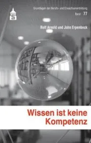  978-3-8340-1318-7;Arnold_Erpenbeck-Wissen ist keine Kompetenz.jpg - Bild