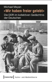  978-3-8376-2370-3;Meyen-Wir haben freier gelebt.jpg - Bild