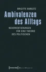  978-3-8376-2539-4;Bargetz-Ambivalenzen des Alltags.jpg - Bild