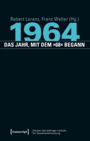  978-3-8376-2580-6;Lorenz-1964-Das Jahr, mit dem 1968 begann.jpg - Bild