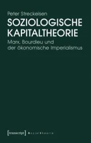  978-3-8376-2624-7;Streckeisen-Soziologische Kapitaltheorie.jpg - Bild