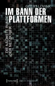 978-3-8376-3368-9;Lovink-Im Bann der Plattformen.jpg - Bild