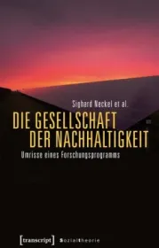  978-3-8376-4194-3;Neckel-Die Gesellschaft der Nachhaltigkeit.jpg - Bild