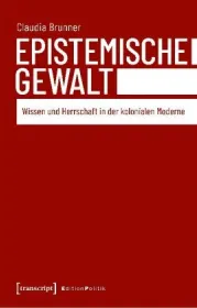  978-3-8376-5131-7;Brunner-Epistemische Gewalt.jpg - Bild