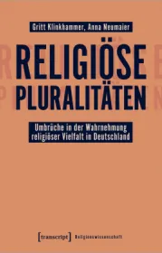 978-3-8376-5190-4;Klinkhammer-Neumaier-ReligiösePluralitäten.jpg - Bild