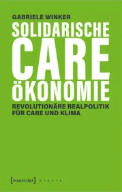  978-3-8376-5463-9;Winkler-SolidarischeCareökonomie.jpg - Bild