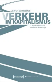  978-3-8376-5965-8;Schwedes-VerkehrImKapitalismus.jpg - Bild