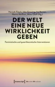  978-3-8376-6168-2;Fitsch-DerWeltEineNeueWirklichkeitGeben.jpg - Bild
