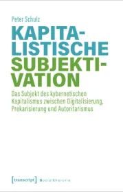  978-3-8376-6423-2;Schulz-KapitalistischeSubjektivation.jpg - Bild
