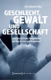 978-3-8376-6495-9;Labouvie-GeschlechtGewaltUndGesellschaft.jpg - Bild