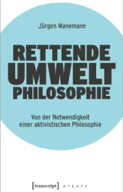  978-3-8376-6930-5;Manemann-RettendeUmweltphilosophie.jpg - Bild