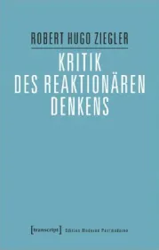  978-3-8376-6979-4;Ziegler-Kritik des reaktionären Denkens.jpg - Bild