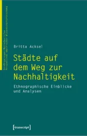 978-3-8376-6992-3;Acksel-Städte auf dem Weg zur Nachhaltigkeit.jpg - Bild