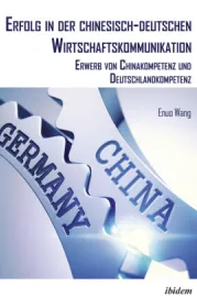 978-3-8382-1713-0;Wang-ErfolgInDerChinesisch-Deutschen-Wirtschaftskommunikation.jpg - Bild