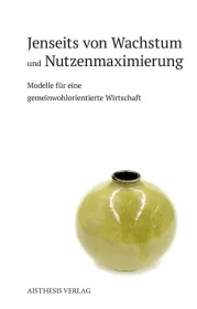 978-3-8498-1372-7;Kunze-Jenseits von Wachstum und Nutzenmaximierung.jpg - Bild