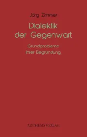  978-3-8498-1901-9;Zimmer-DieDialektikDerGegenwart.jpg - Bild