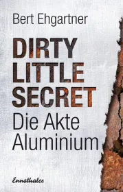  978-3-85068-894-9;Ehgartner-Dirty Little Secret-Aluminium.jpg - Bild