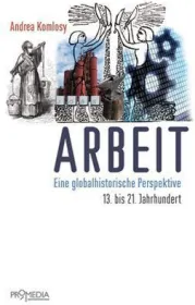  978-3-85371-369-3;Komlosy-Arbeit.jpg - Bild
